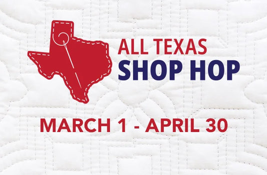 Mark Your Calendars: All Texas Shop Hop 2027