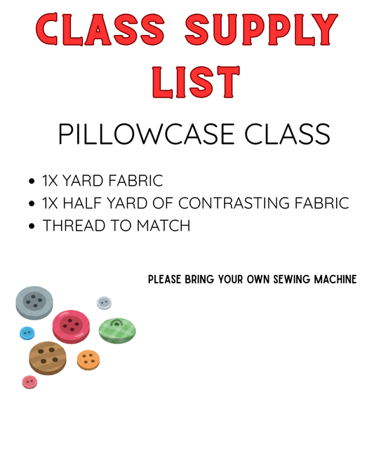 August 8th 2026 Sewing Class: Pillowcase at 10:30 am